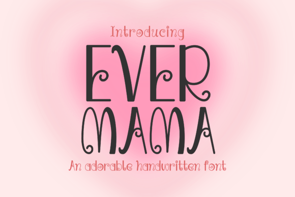 EverMama: A Handwritten Font for Heartfelt Designs