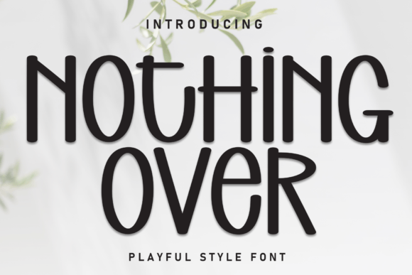 Nothing Over Font: A Sweet Handwritten Typeface for Creative Projects